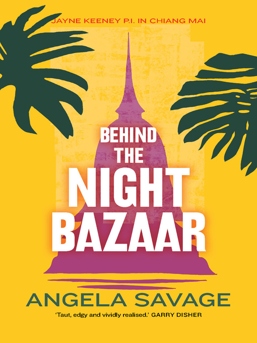 Title details for Behind the Night Bazaar by Angela Savage - Available